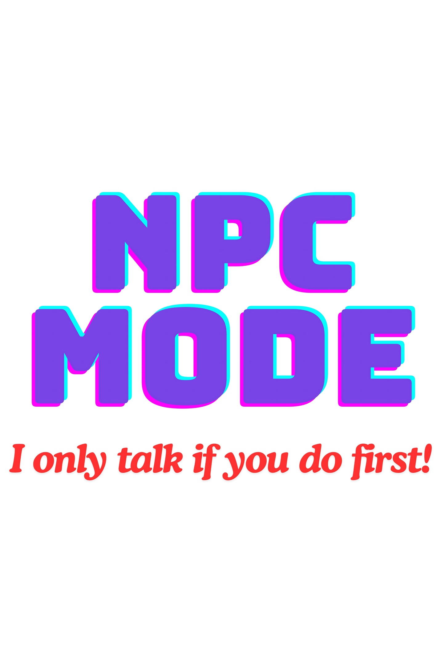 NPC Mode Meme – Oversized White Tshirt