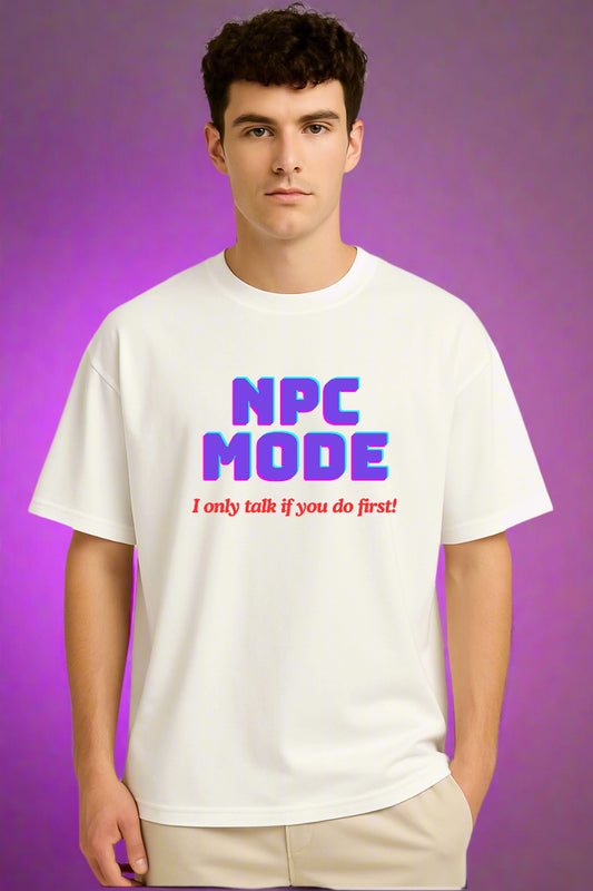 NPC Mode Meme – Oversized White Tshirt
