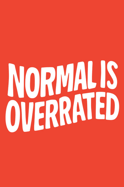 Normal Is Overrated - Bold Statements Brick Red Tshirt
